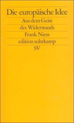 Die europäische Idee - aus dem Geist des Widerstands (edition suhrkamp)