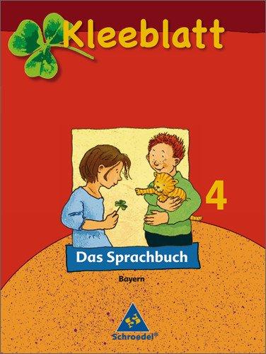 Kleeblatt. Das Sprachbuch - Ausgabe 2006 Bayern: Kleeblatt : Das Sprachbuch - Ausgabe 2008 Bayern: Schülerband 4