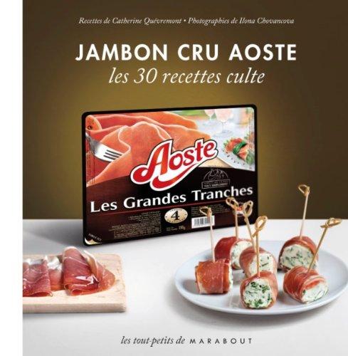 Jambon cru Aoste : les 30 recettes culte