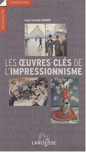 Les oeuvres-clés de l'impressionnisme