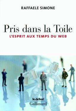 Pris dans la Toile : l'esprit aux temps du Web