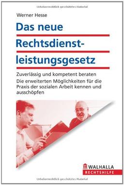 Rechtsdienstleistungsgesetz: Die erweiterten Möglichkeiten für die Praxis der sozialen Arbeit kennen und ausschöpfen