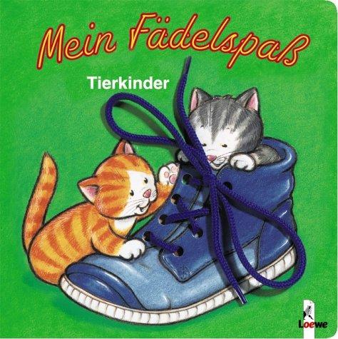 Mein Fädelspaß - Tierkinder (Pappbilderbuch mit Lochstanzungen und Fädelband)