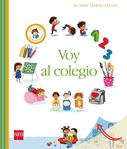 Voy al colegio : mi primera enciclopedia (Mundo maravilloso)