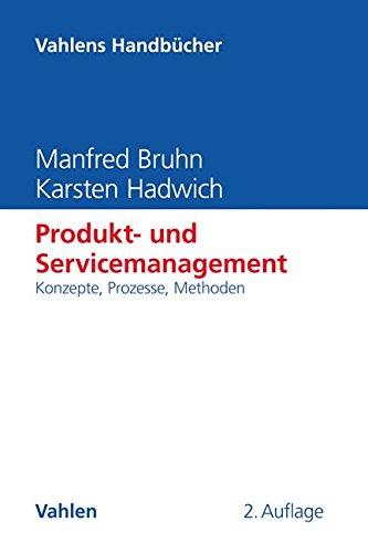 Produkt- und Servicemanagement: Konzepte, Prozesse, Methoden (Vahlens Handbücher der Wirtschafts- und Sozialwissenschaften)