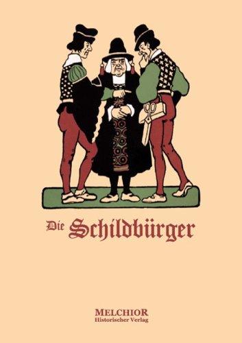 Die Schildbürger: Reprint der Originalausgabe von 1908