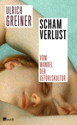 Schamverlust: Vom Wandel der Gefühlskultur