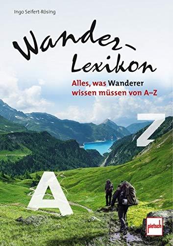 Wander-Lexikon: Alles, was Wanderer wissen müssen von A-Z