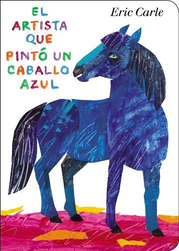 El artista que pinto un caballo azul (World of Eric Carle)