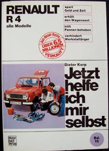 Renault R 4 alle Modelle. Jetzt helfe ich mir selbst.