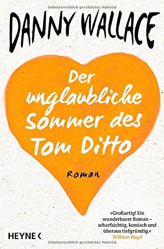 Der unglaubliche Sommer des Tom Ditto: Roman