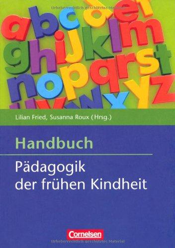 Handbuch Pädagogik der frühen Kindheit: Handbuch und Nachschlagewerk