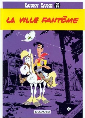 Lucky Luke. Vol. 25. La ville fantôme