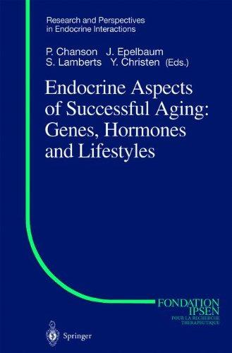 Endocrine Aspects of Successful Aging: Genes, Hormones and Lifestyles (Research and Perspectives in Endocrine Interactions)