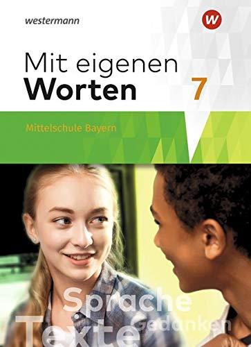 Mit eigenen Worten - Sprachbuch für bayerische Mittelschulen Ausgabe 2016: Schülerband 7