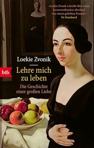 Lehre mich zu leben: Die Geschichte einer großen Liebe