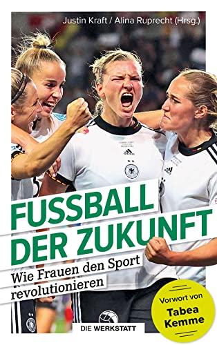 Fußball der Zukunft: Wie Frauen den Sport revolutionieren