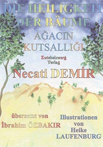 Die Heiligkeit der Bäume: Eine türkische Sage für Kinder in deutscher und türkischer Sprache (Sagen für Kinder aus der Türkei)