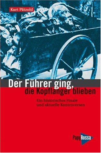 Der Führer ging, die Kopflanger blieben. Ein historisches Finale und aktuelle Kontroversen