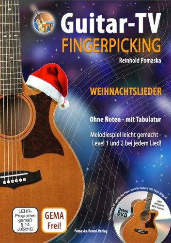 Guitar-TV: Fingerpicking - Weihnachtslieder (mit DVD): Melodiespiel leicht gemacht, Level 1 und 2 bei jedem Lied! Ohne Noten - mit Tabulatur