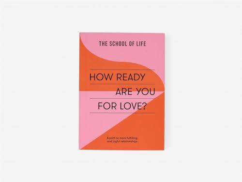 How Ready Are You For Love?: a path to more fulfiling and joyful relationships