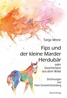 Fips und der kleine Marder Herdubär: oder Geschichten aus dem Wald