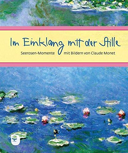 Im Einklang mit der Stille: Seerosen-Momente mit Bildern von Claude Monet