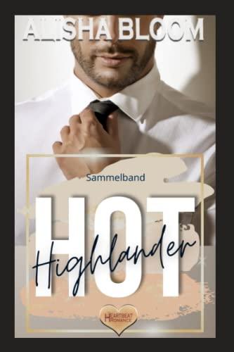 Hot Highlander: Sammelband (Heartbeat Romance Sammelbände)