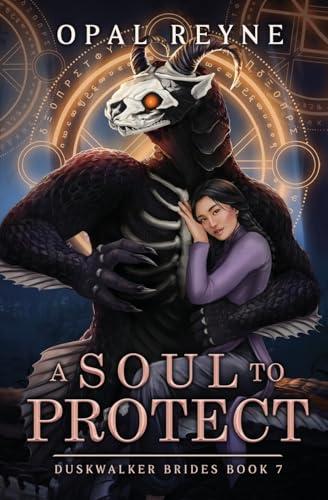 A Soul to Protect: Duskwalker Brides: Book Seven: Duskwalker Brides: Book 7: Duskwalker Brides: Book Seven