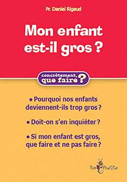 Mon enfant est-il (trop) gros ? : comment l'aider ?