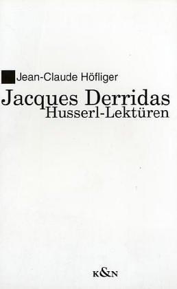 Jacques Derridas Husserl-Lektüren: Diss. (Epistemata - Würzburger wissenschaftliche Schriften. Reihe Philosophie)