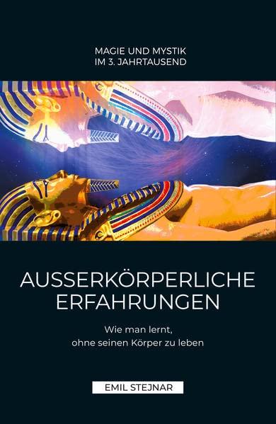 Außerkörperliche Erfahrungen: Wie man lernt, ohne seinen Körper zu leben.