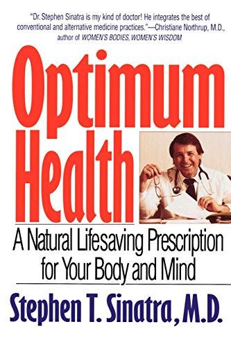 Optimum Health: A Natural Lifesaving Perscription for Your Body and Mind