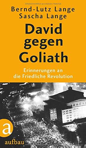 David gegen Goliath: Erinnerungen an die Friedliche Revolution