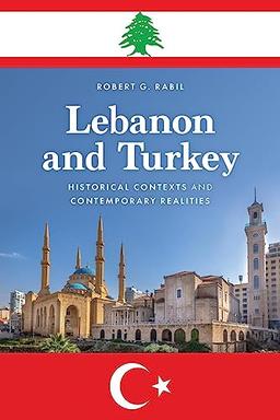 Lebanon and Turkey: Historical Contexts and Contemporary Realities