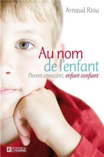 Au nom de l'enfant : Parent conscient, enfant confiant