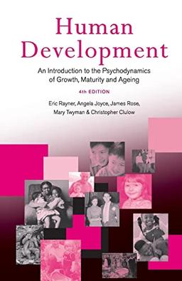 Human Development: An Introduction to the Psychodynamics of Growth, Maturity and Ageing