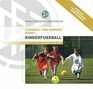 Fußball von morgen, Bd.1: Kinderfußball