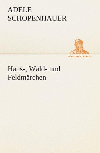 Haus-, Wald- und Feldmärchen (TREDITION CLASSICS)