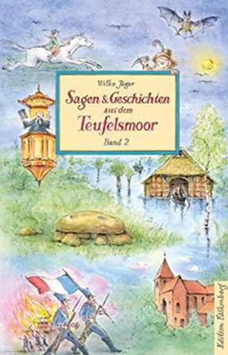 Sagen & Geschichten aus Teufelsmoor, Band 2: Beiderseits derWümme im Lande der Gräser und im Reich der Hünensteine auf der Osterholzer Geest