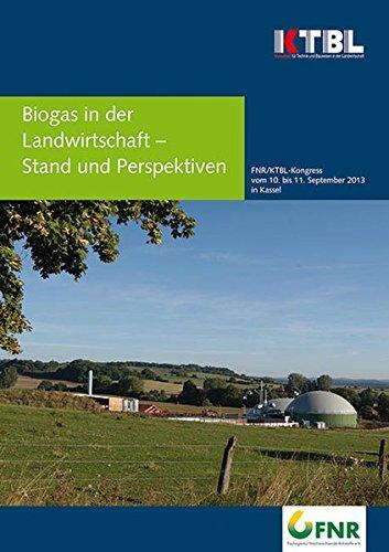 Biogas in der Landwirtschaft - Stand und Perspektiven: FNR/KTBL-Kongress vom 10. bis 11. September 2013 in Kassel