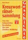 Kreuzworträtselsammlung Geschichte, Bd.2, Von der Industriellen Revolution bis zum Zweiten Weltkrieg