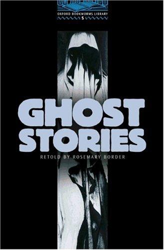 Oxford Bookworms Library: 10. Schuljahr, Stufe 2 - Ghost Stories - Bisherige Ausgabe: Reader