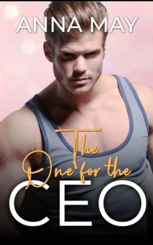 The One for the CEO: Dem Milliardär verfallen (Enemies to Lovers, Band 11)