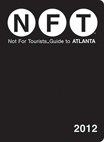 Not For Tourists Guide to Atlanta: 2012