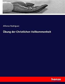 Übung der Christlichen Vollkommenheit