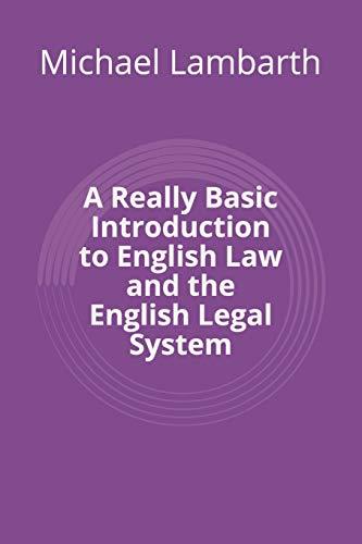 A Really Basic Introduction to English Law and the English Legal System (Really Basic Introductions)