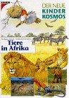 (Kosmos) Der neue Kinder-Kosmos, Tiere in Afrika