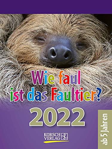 Wie faul ist das Faultier? 2022: Tages-Abreisskalender für Kinder mit Rätseln, Spiel und Witz I Aufstellbar I 12 x 16 cm