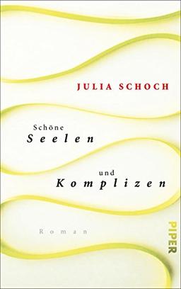 Schöne Seelen und Komplizen: Roman